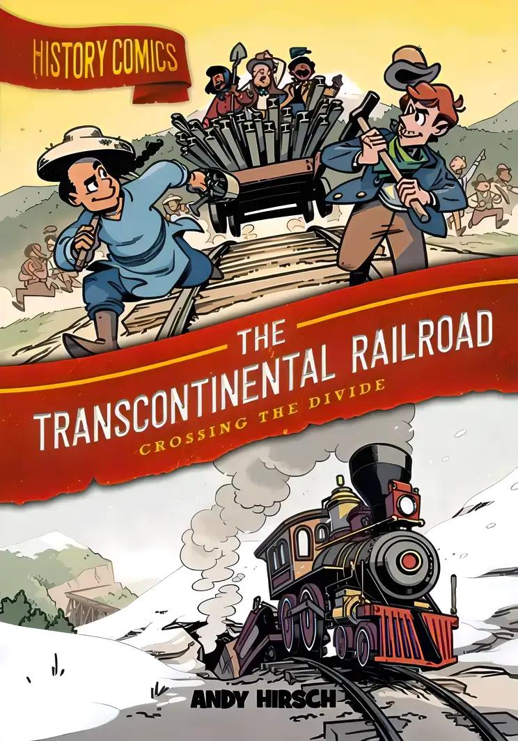 History Comics: The Transcontinental Railroad