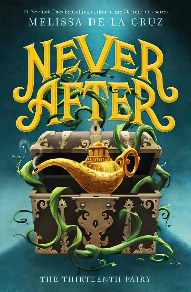 Never After: The Thirteenth Fairy: The Chronicles of Never After