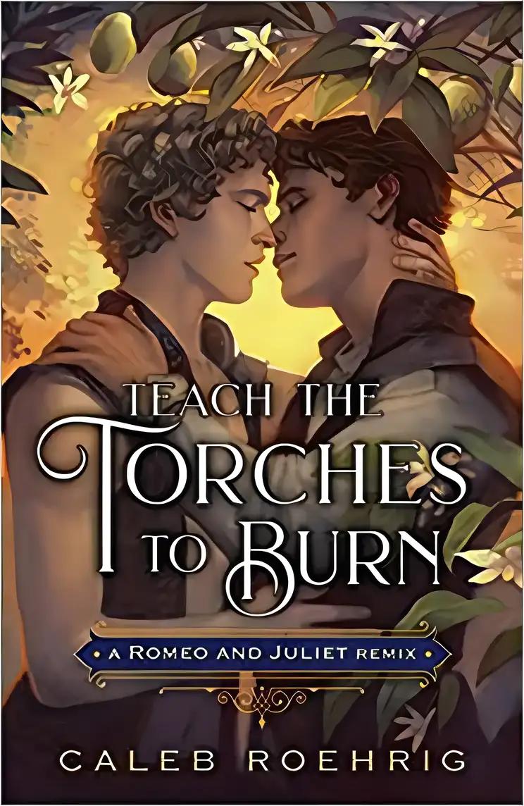 Teach the Torches to Burn: A Romeo & Juliet Remix