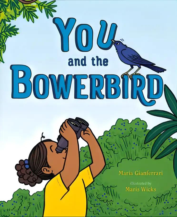 You and the Bowerbird