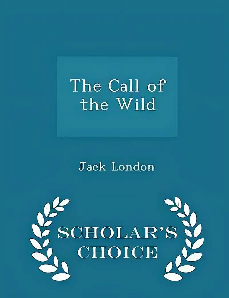 The Call of the Wild - Scholar's Choice Edition