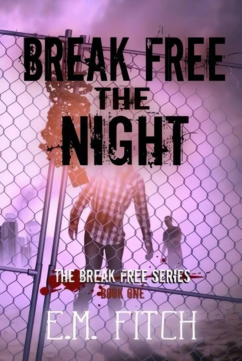 Break Free the Night (The Break Free Series Book 1)