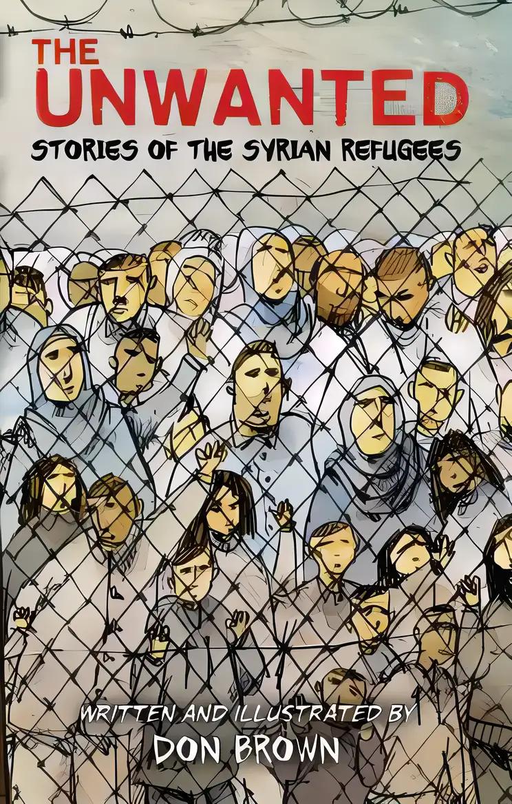 The Unwanted: Stories of the Syrian Refugees