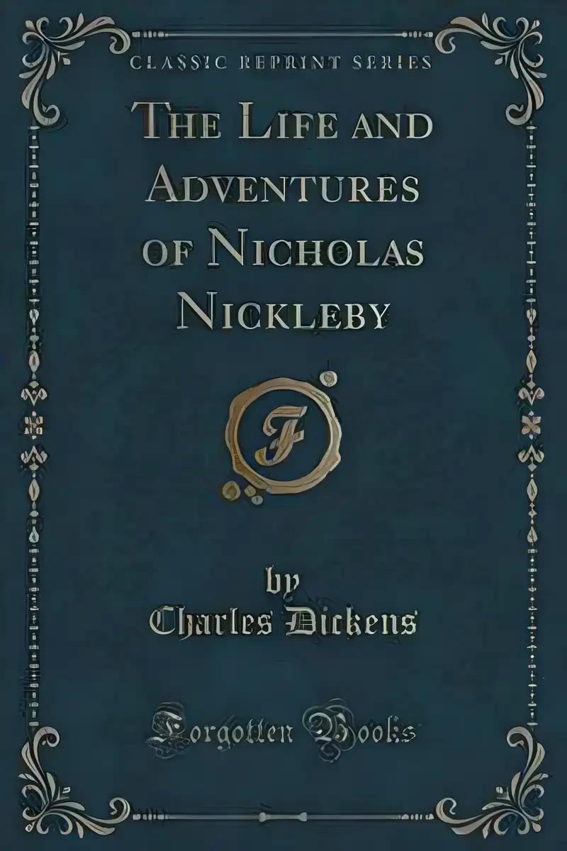 The Life And Adventures Of Nicholas Nickleby Illustrated