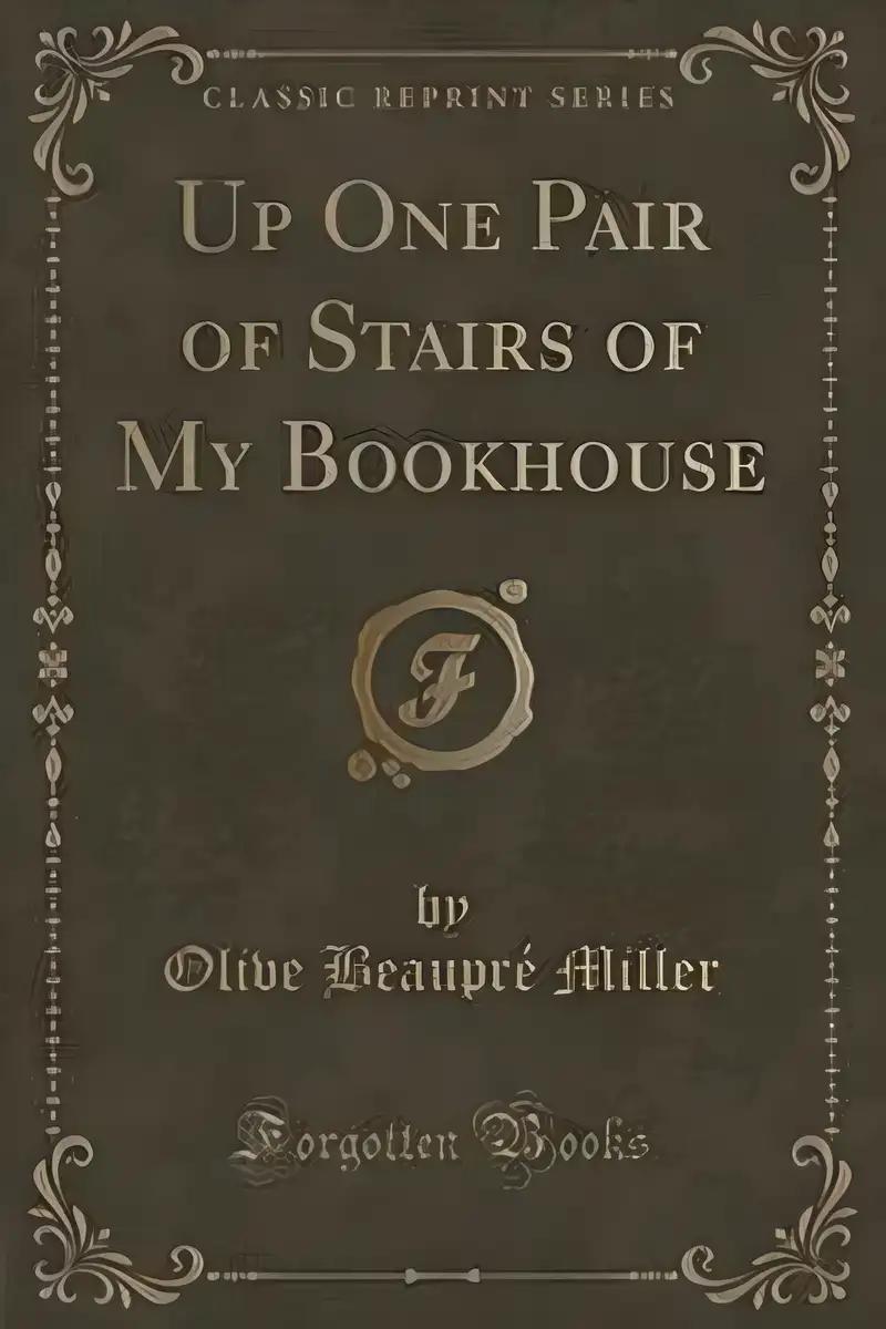 Up One Pair of Stairs of My Bookhouse (Classic Reprint)