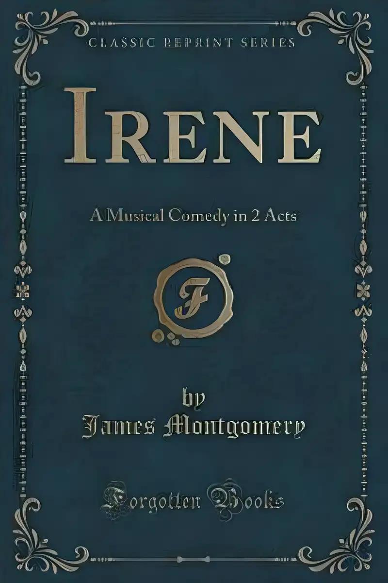 Irene a Musical Comedy in 2 Acts