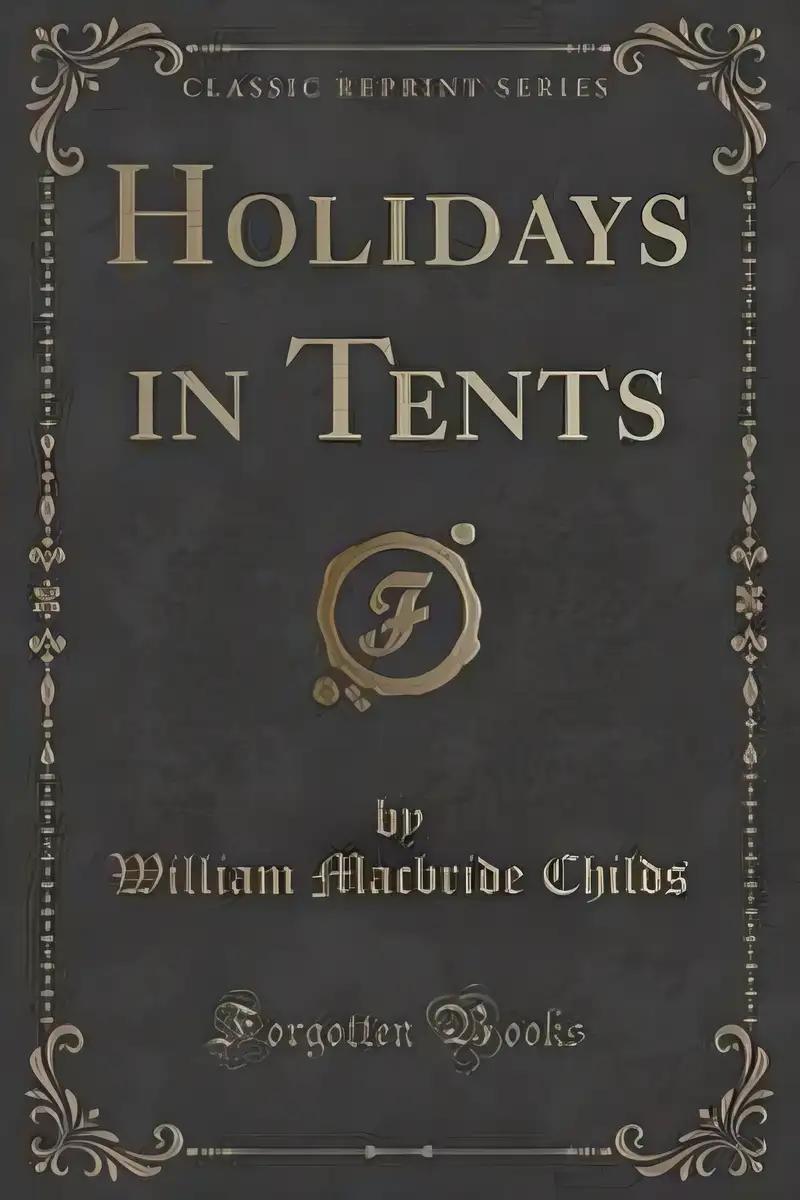 Holidays in Tents (Classic Reprint)