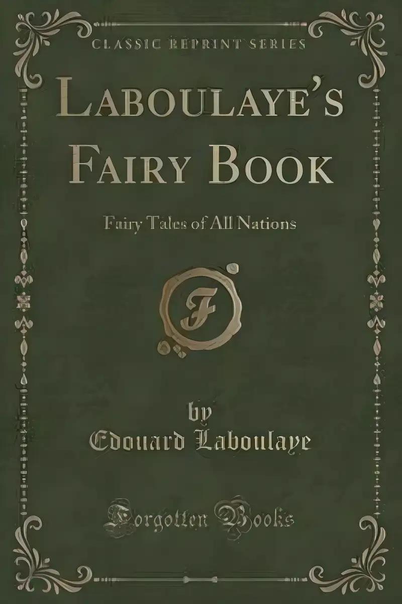 Laboulaye's Fairy Book: Fairy Tales of All Nations