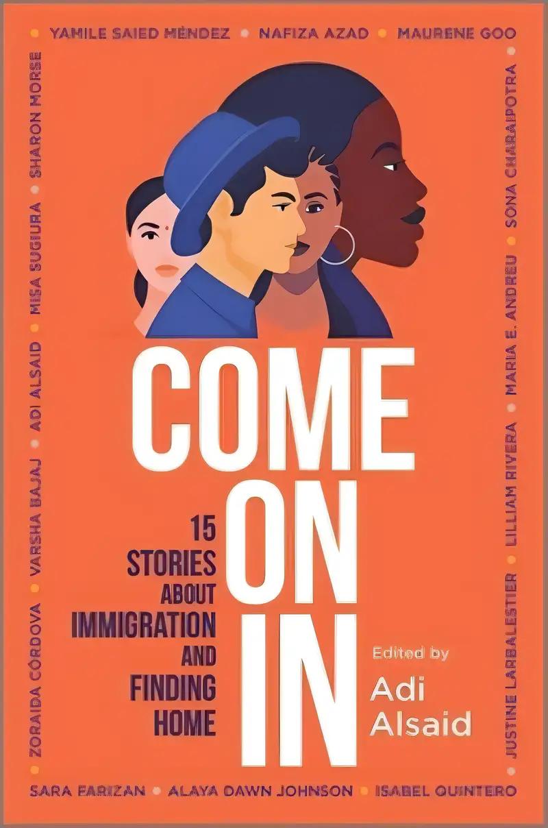 Come On In: 15 Stories about Immigration and Finding Home