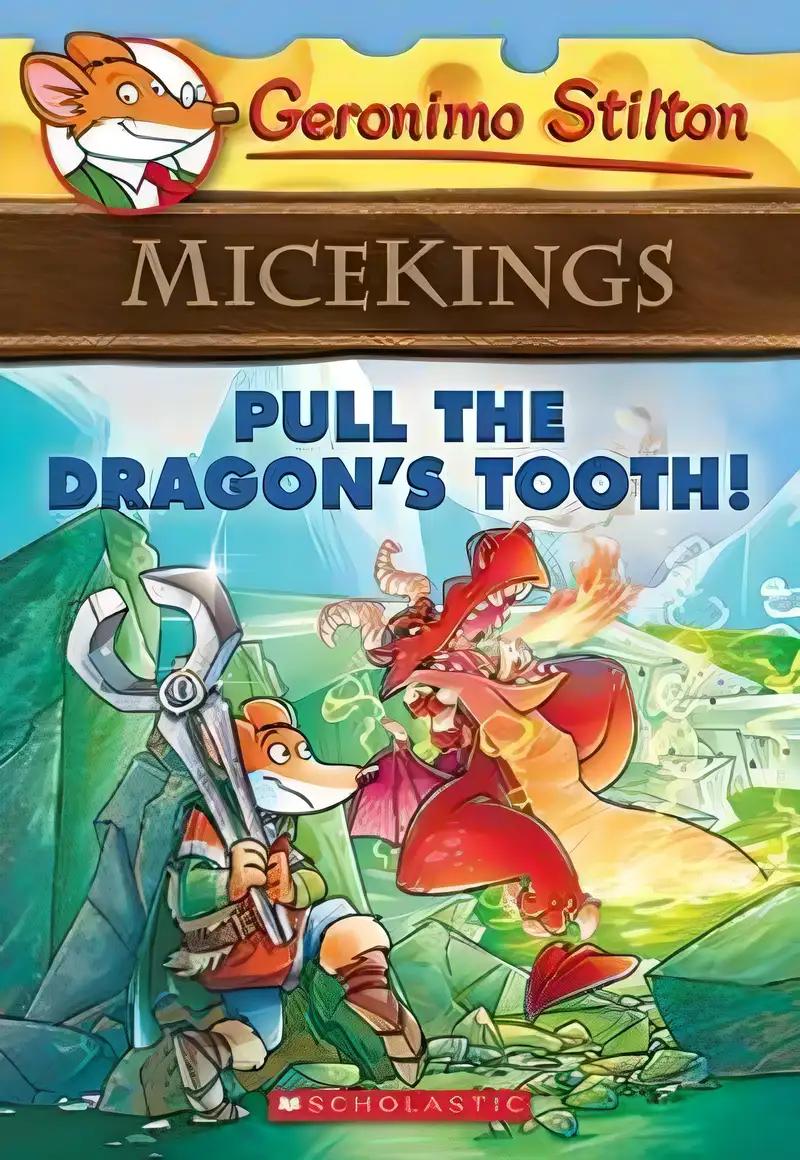 Pull the Dragon's Tooth! (Geronimo Stilton Micekings #3)