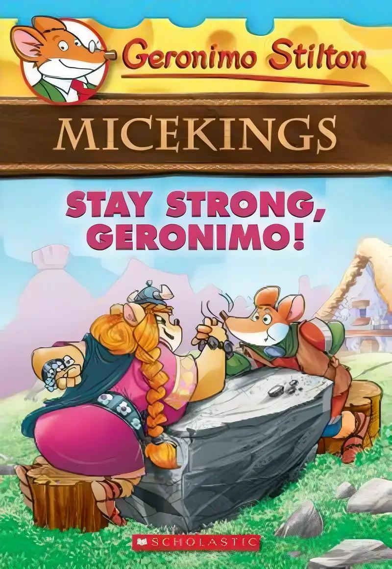 Stay Strong, Geronimo! (Geronimo Stilton Micekings #4)