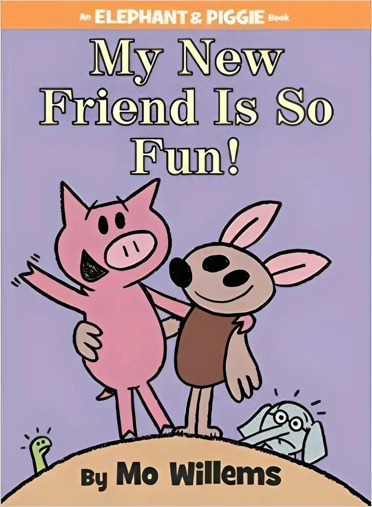 My New Friend Is So Fun! An Elephant & Piggie Book