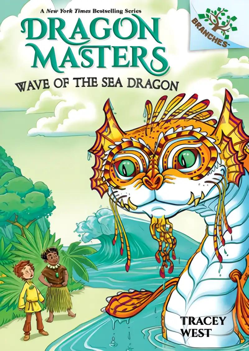 Wave of the Sea Dragon: A Branches Book (Dragon Masters #19) (19)