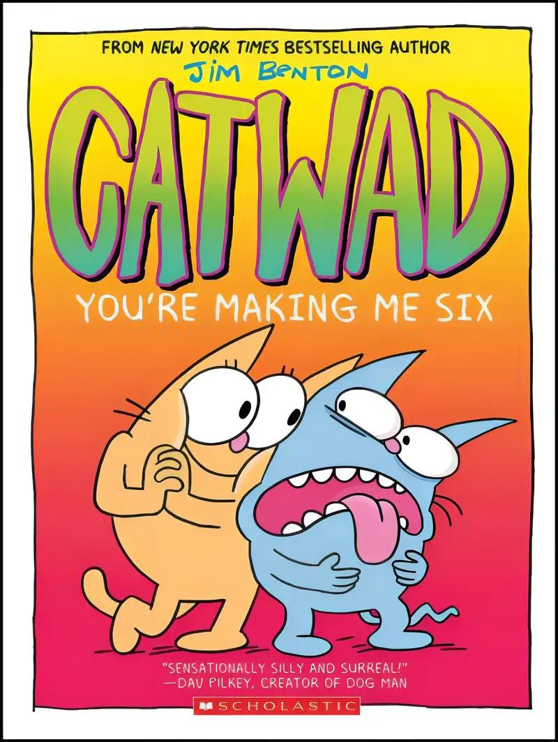 You're Making Me Six: A Graphic Novel (Catwad 6): Volume 6 (Catwad)