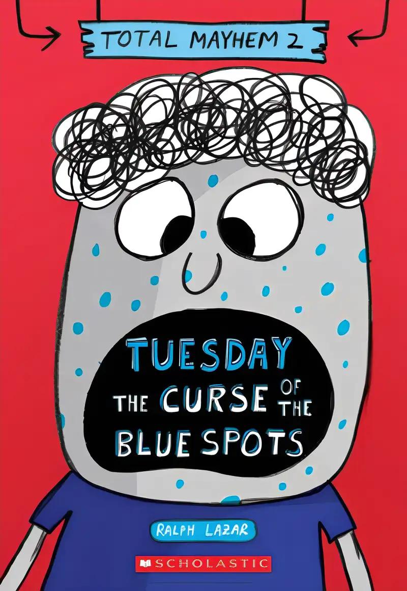 Tuesday - The Curse of the Blue Spots (Total Mayhem 2)