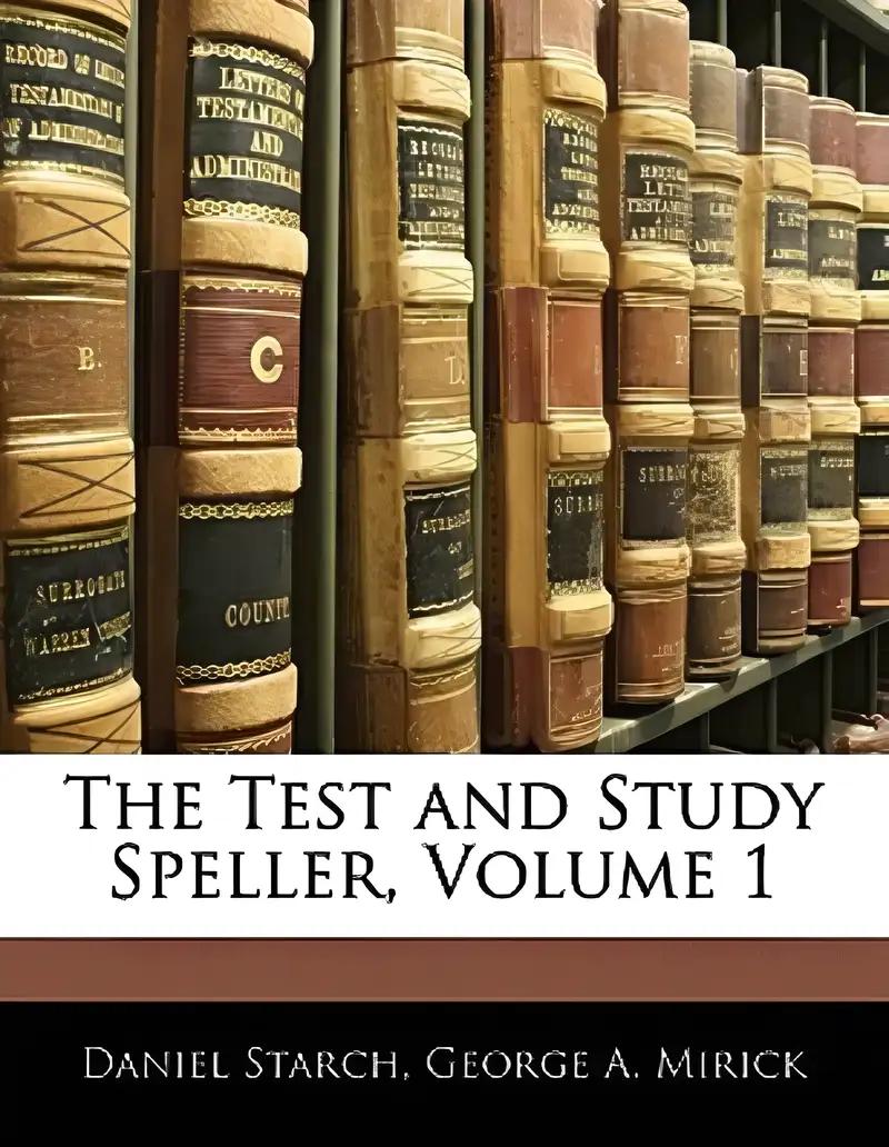 The Test and Study Speller, Volume 1