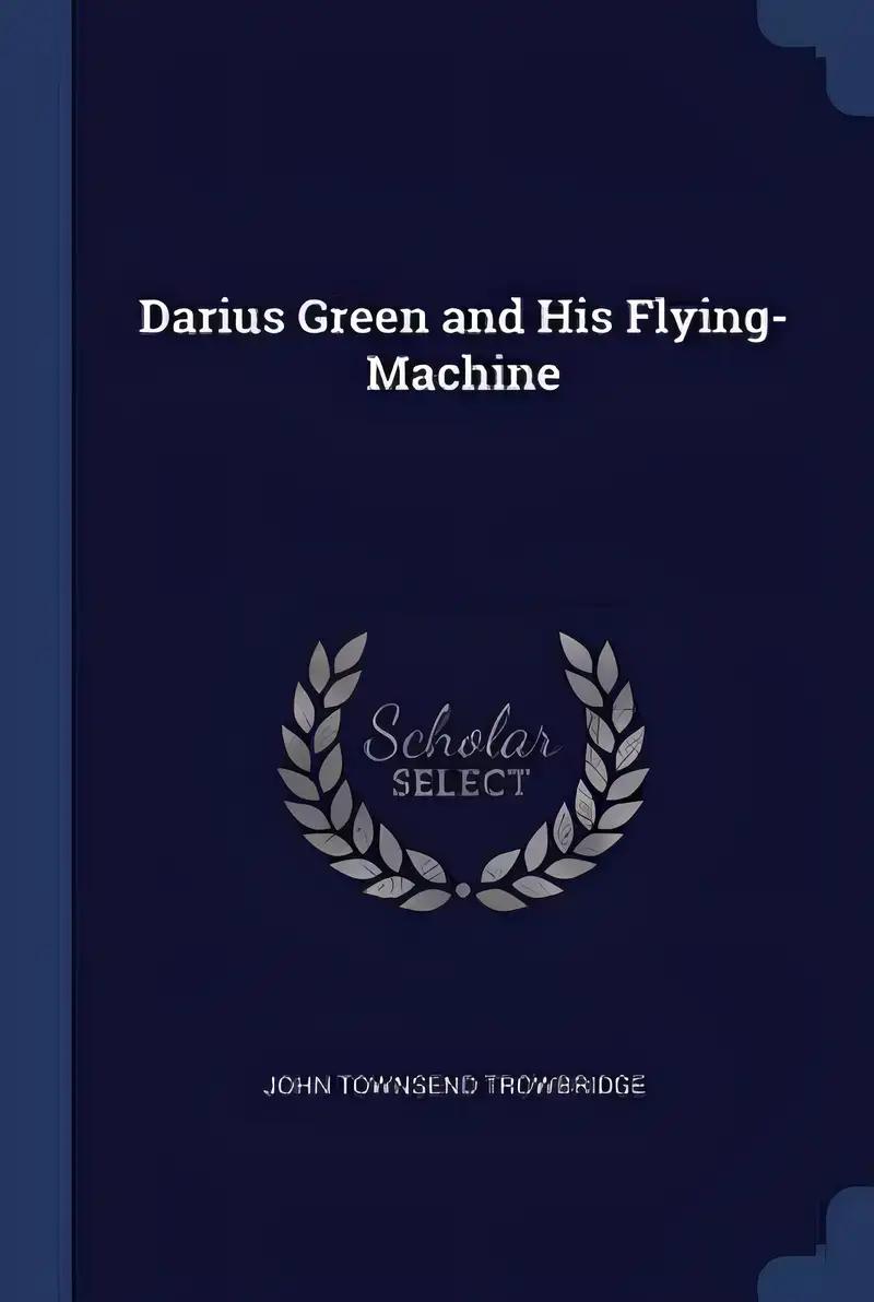 Darius Green and His Flying-machine