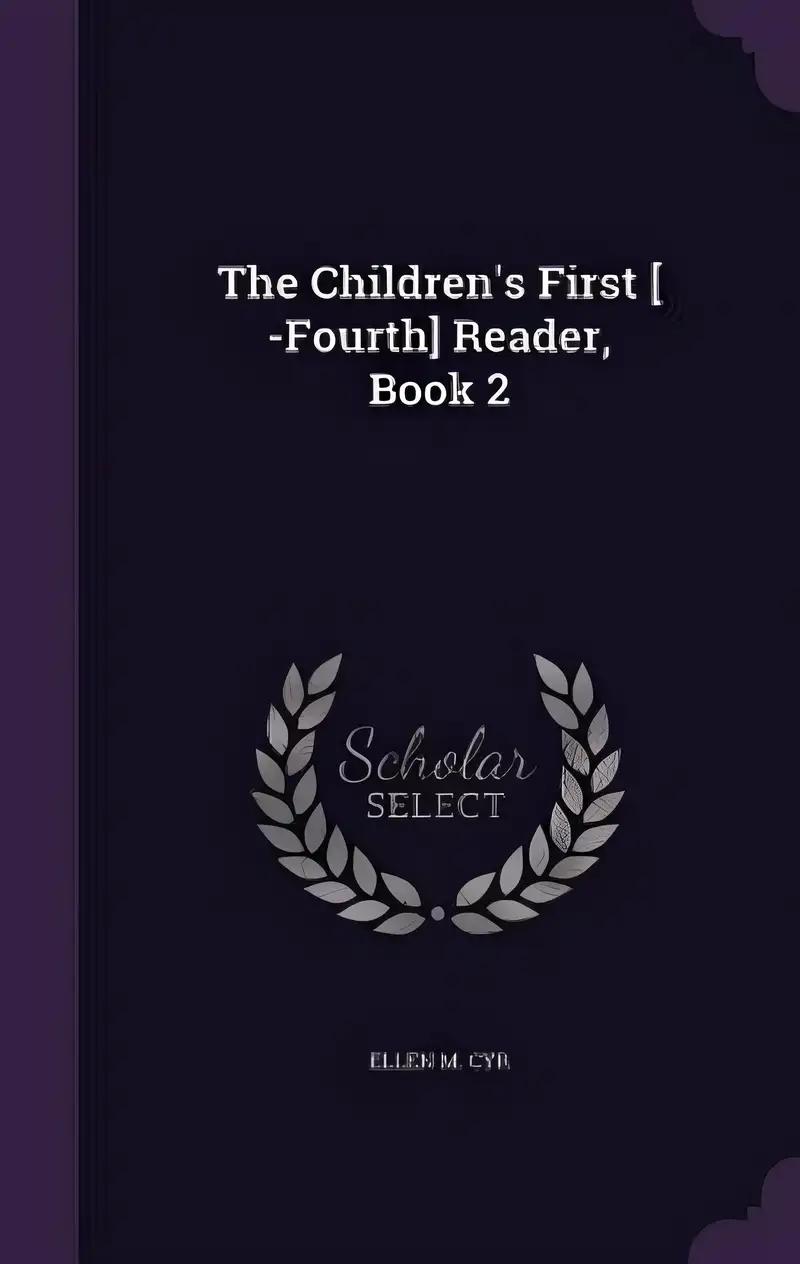 The Children'S First [ -Fourth] Reader, Book 2