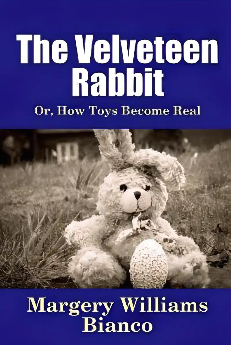 The Velveteen Rabbit: or, How Toys Become Real (First Avenue Classics ™)