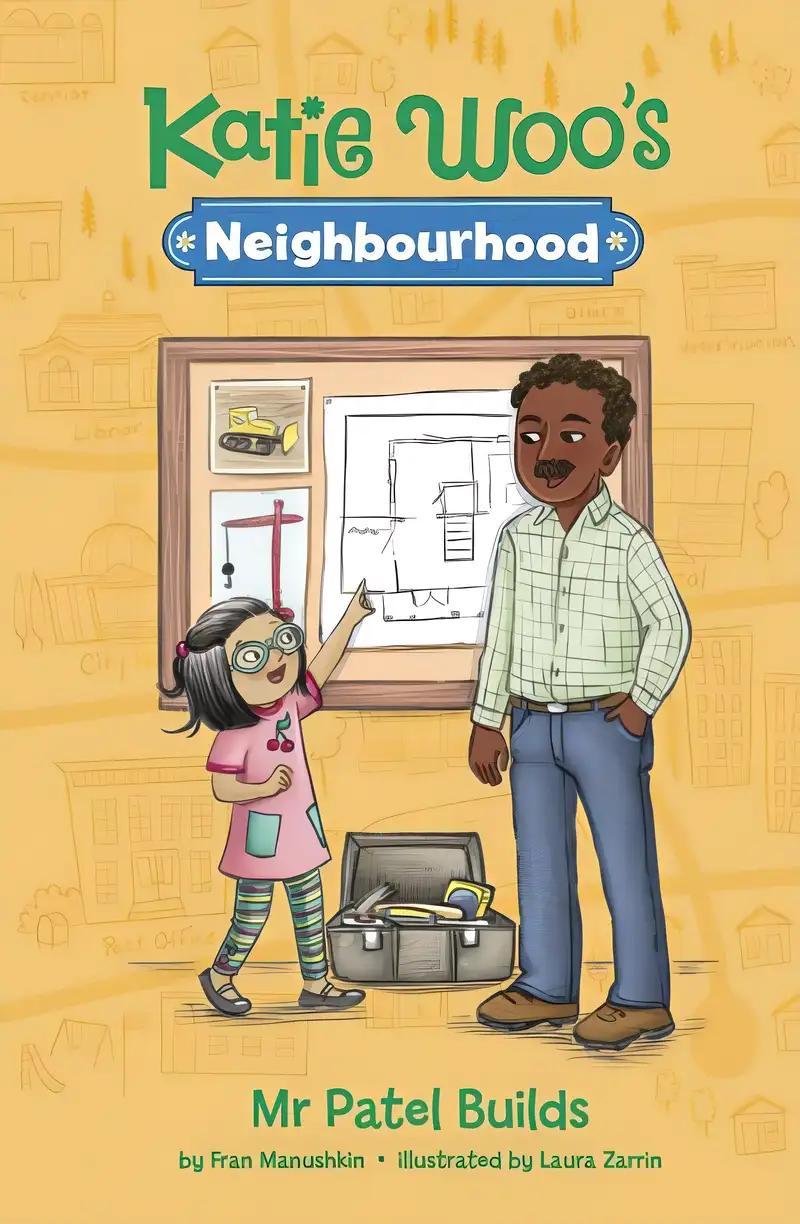 Mr. Patel Builds (Katie Woo's Neighborhood)