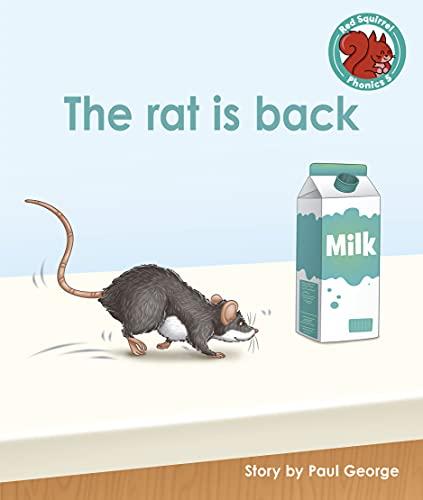 The rat is back: (Red Squirrel Phonics Level 5)