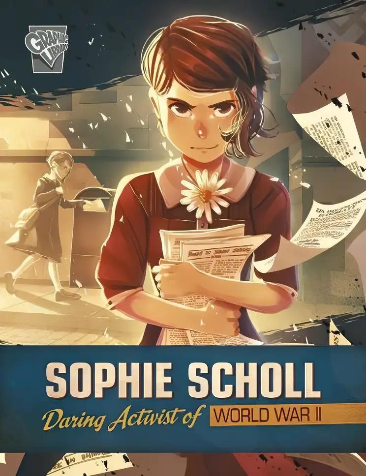 Sophie Scholl: Daring Activist of World War II (Brave Women of World War II)