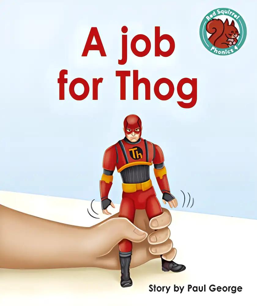 A job for Thog: Red Squirrel Phonics Level 4 Set 2