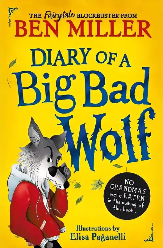 Diary of a Big Bad Wolf: Your favourite fairytales from a hilarious new point of view!