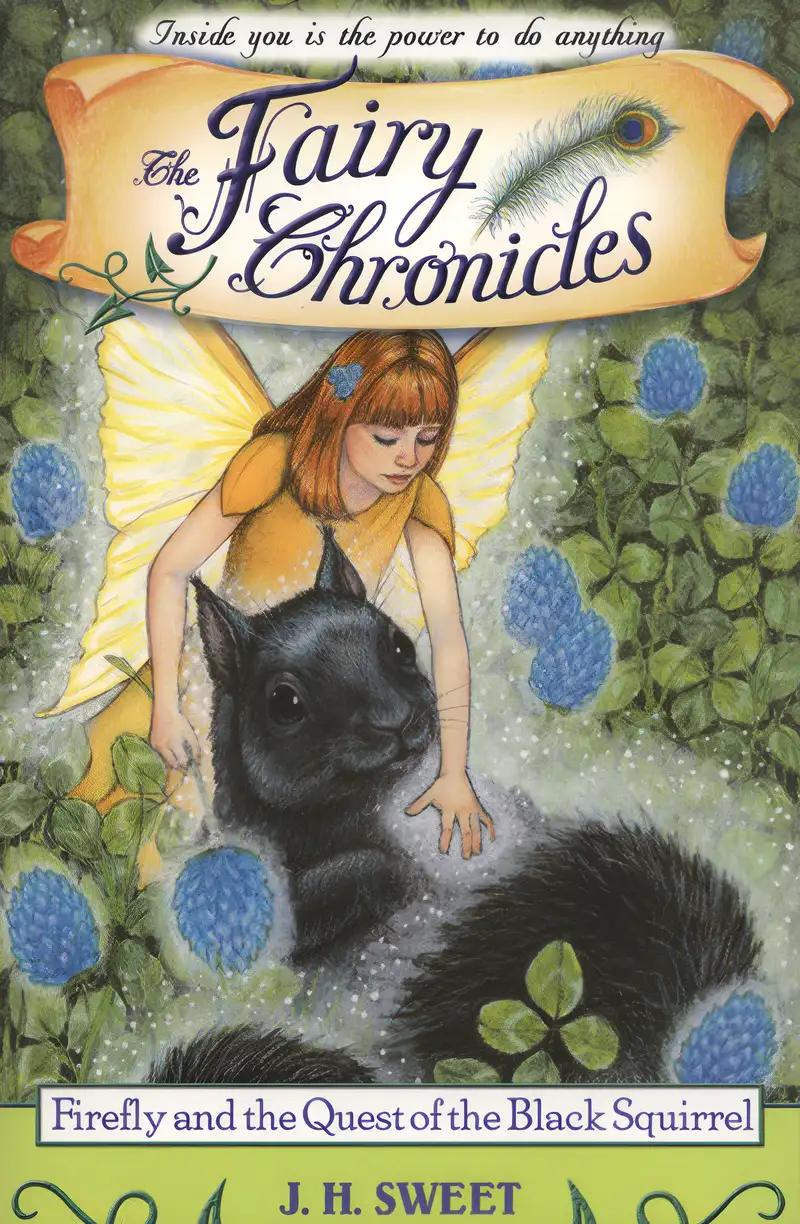 Firefly and the Quest of the Black Squirrel (The Fairy Chronicles #4) (Fairy Chronicles Series)