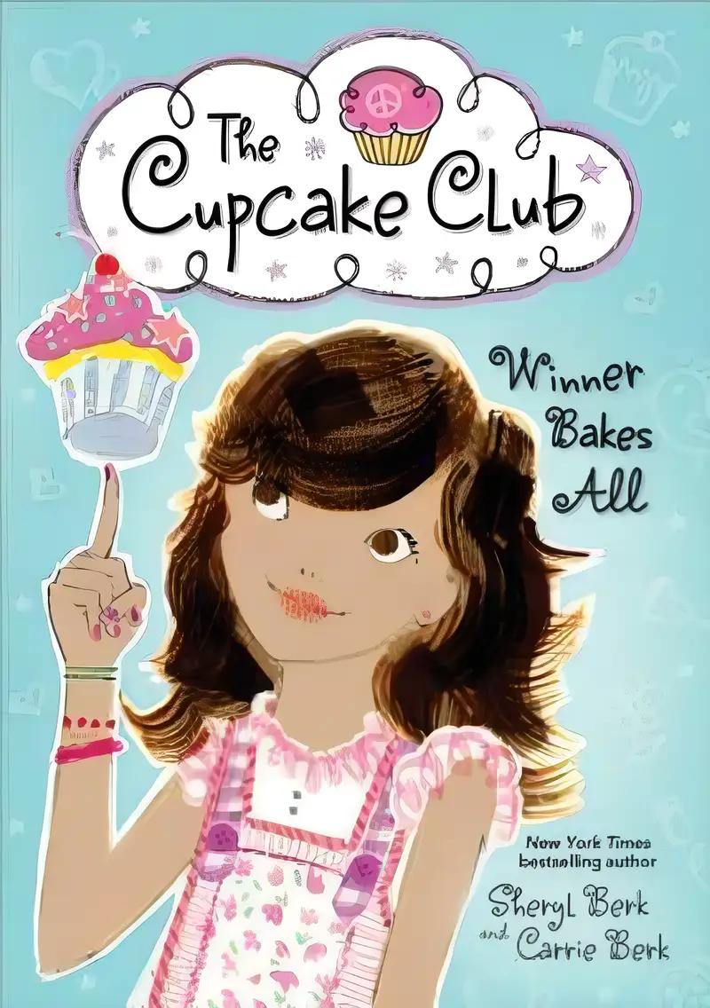 Winner Bakes All: The Cupcake Club (The Cupcake Club, 3)