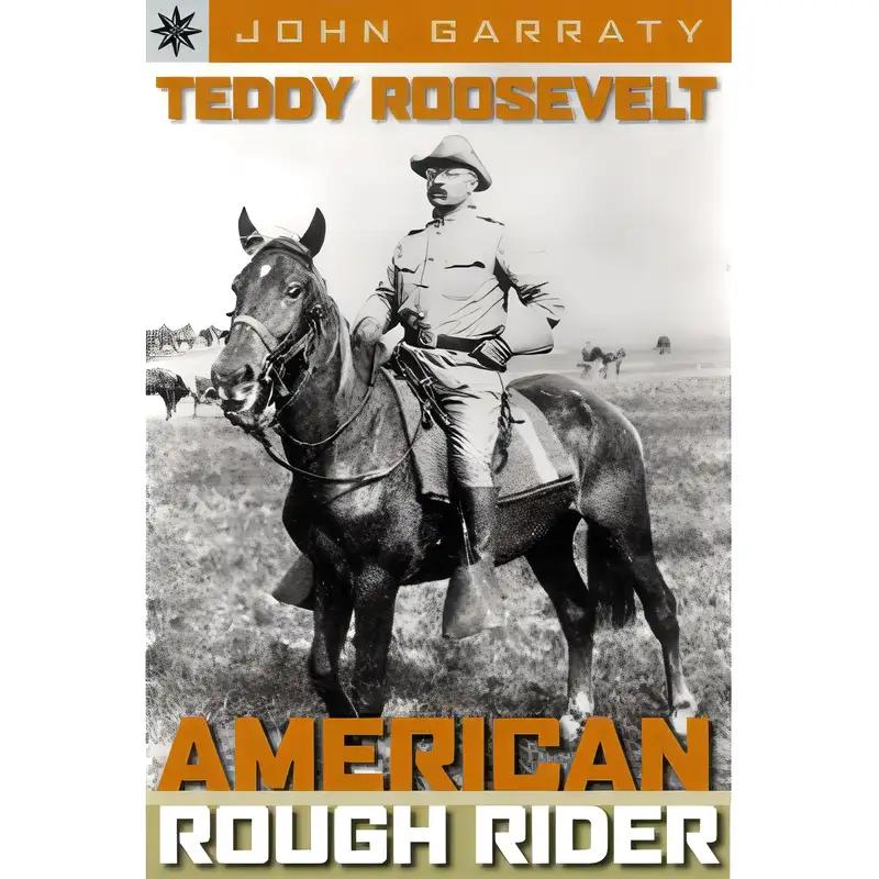 Sterling Point Books: Teddy Roosevelt: American Rough Rider