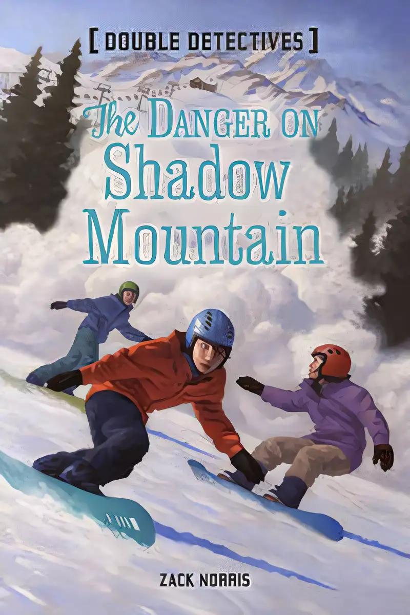 The Danger on Shadow Mountain (Double Detectives Book 3)