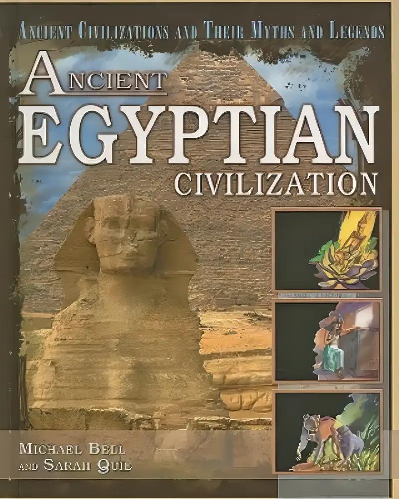 Ancient Egyptian Civilization (Ancient Civilizations and Their Myths and Legends)