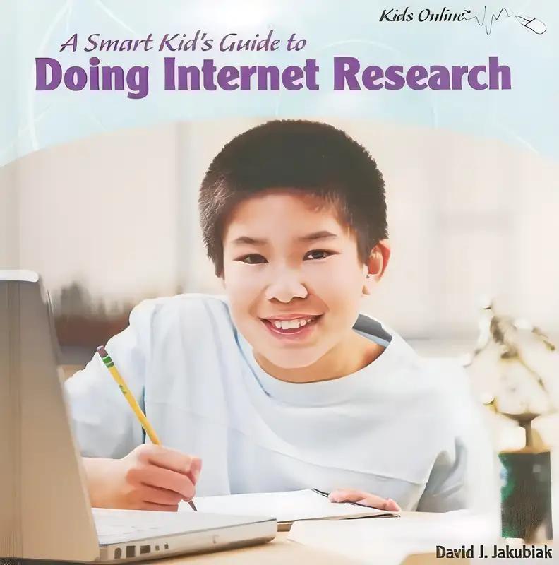 A Smart Kid's Guide to Doing Internet Research (Kids Online)