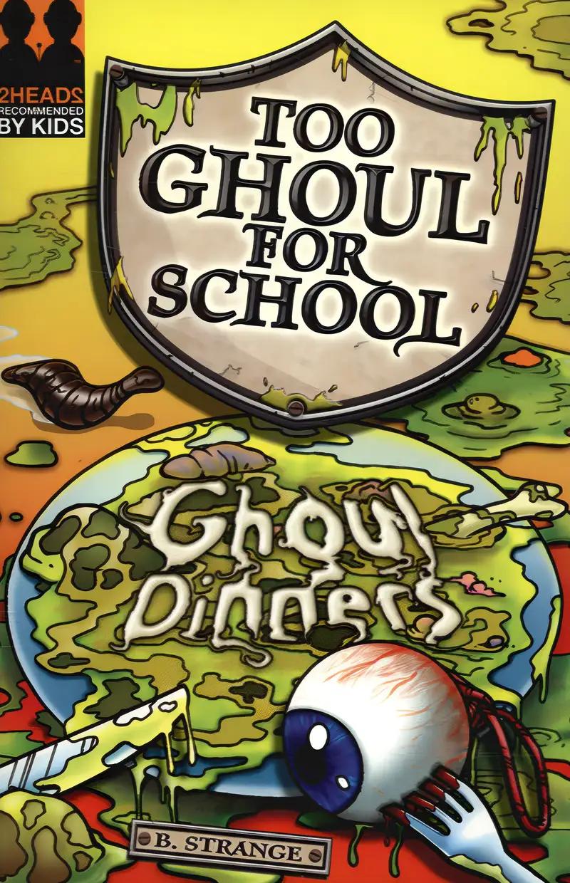 Ghoul Dinners (Too Ghoul for School)