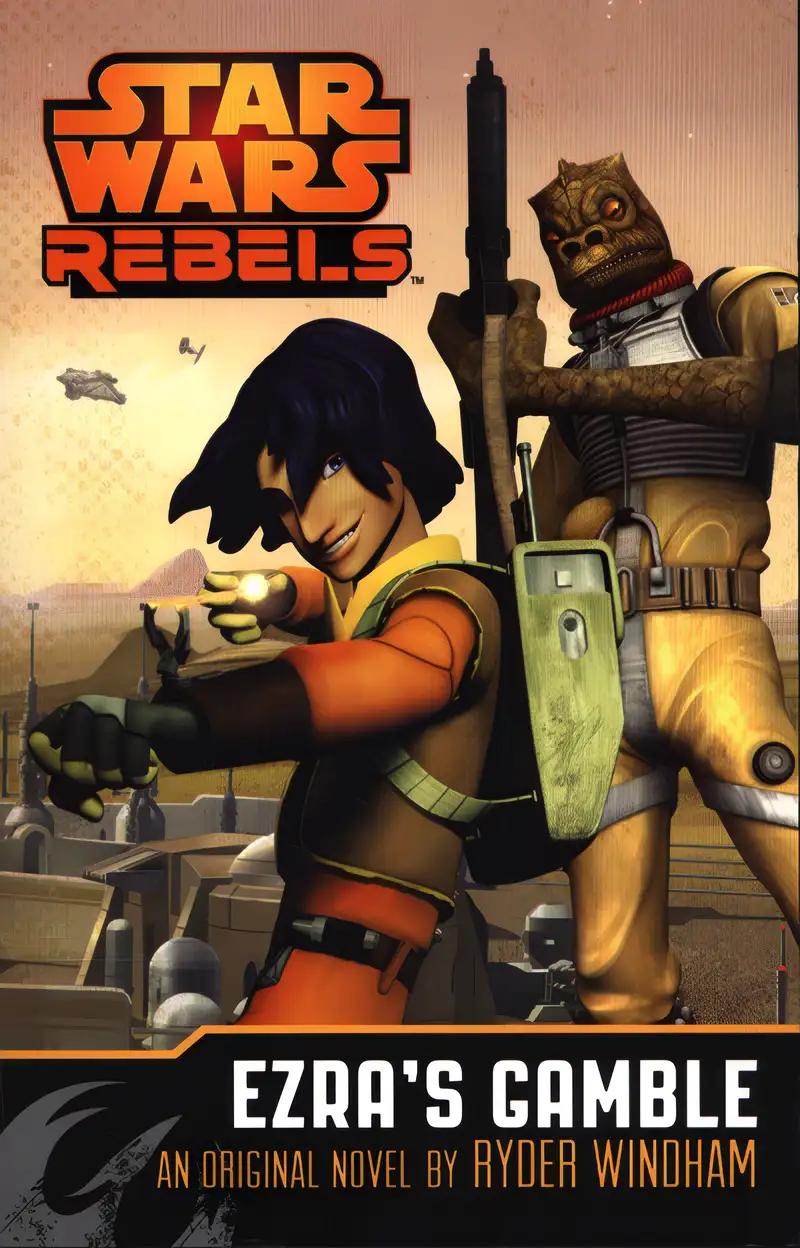 Star Wars Rebels: Ezra's Gamble: A Star Wars Rebels Novel