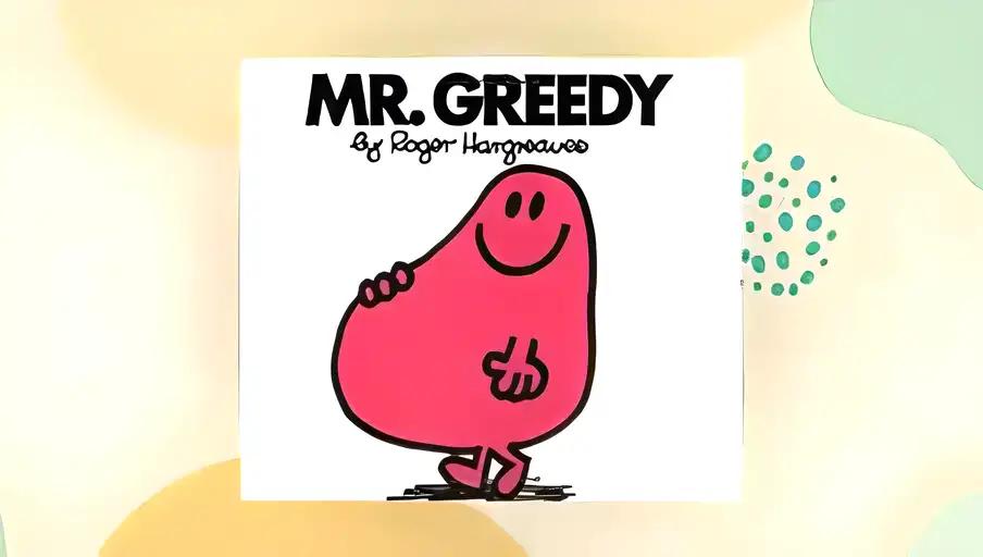 Mr. Greedy