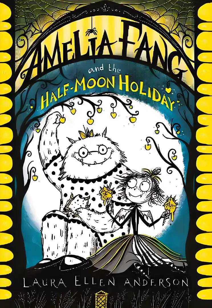 Amelia Fang and the Half-Moon Holiday