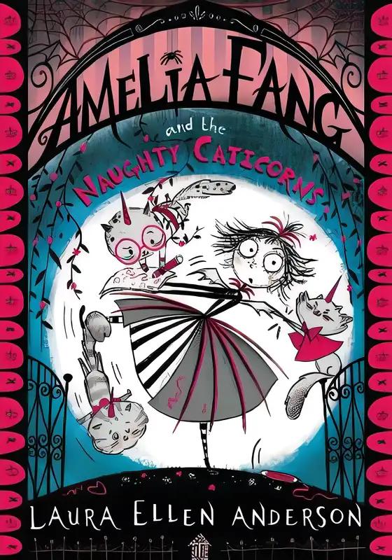 Amelia Fang and the Naughty Caticorns