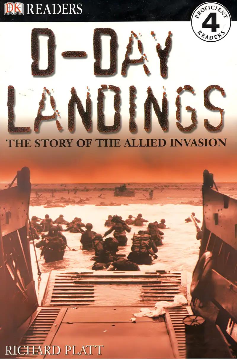 D-Day Landings: The Story Of The Allied Invasion: The Story of the Allied Invasion (Dk Readers: Level 4: Proficient Readers)