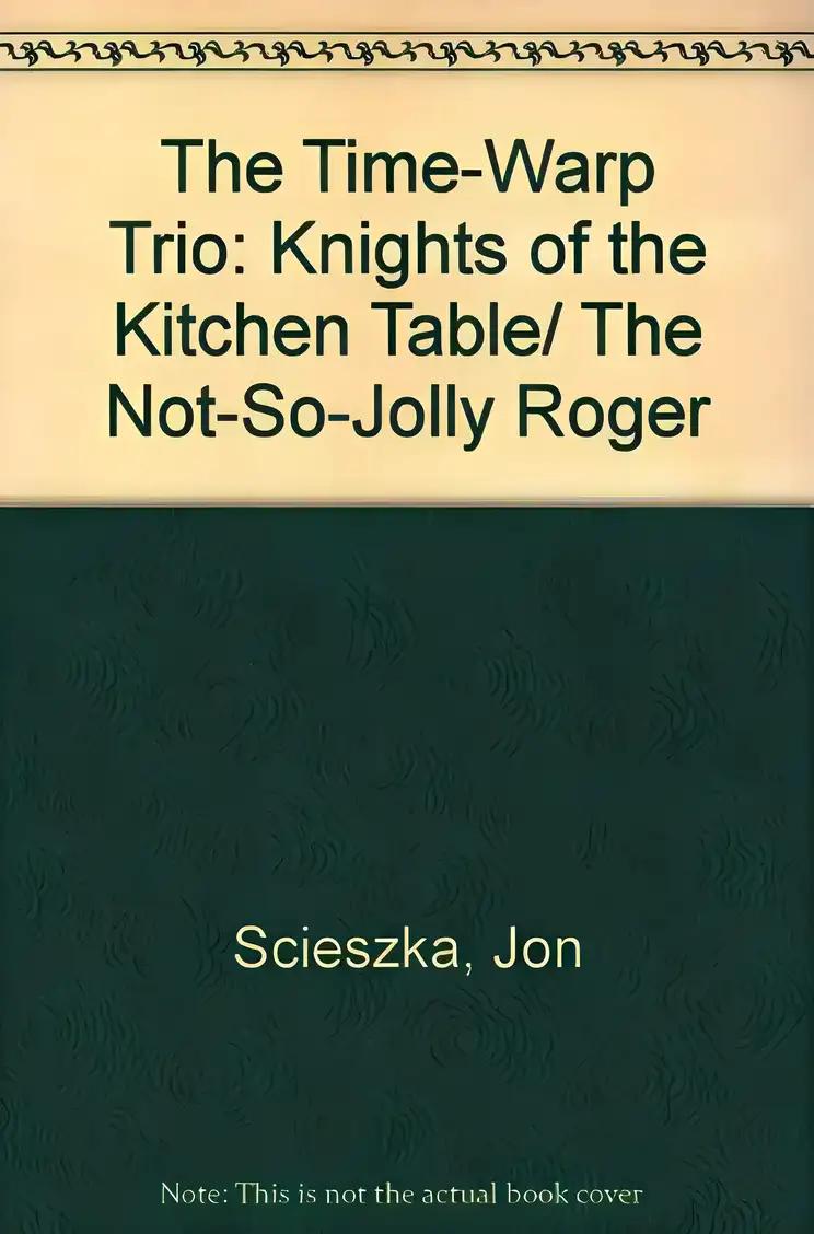 The Knights of the Kitchen Table #1 (Time Warp Trio)