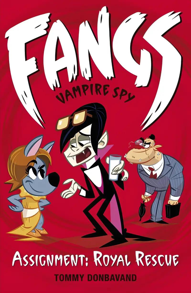 Fangs Vampire Spy Book 3: Assignment: Royal Rescue