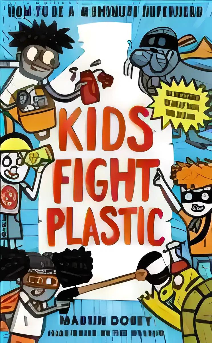 Kids Fight Plastic: How to be a #2minutesuperhero