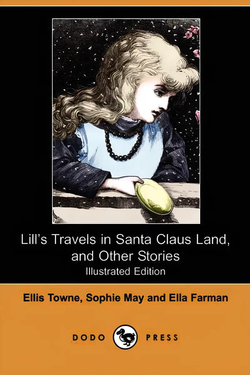 Lill's Travels in Santa Claus Land And Other Stories