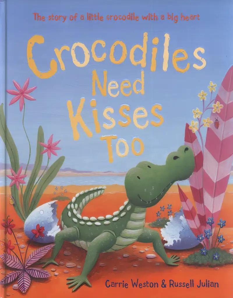 Crocodiles Need Kisses Too