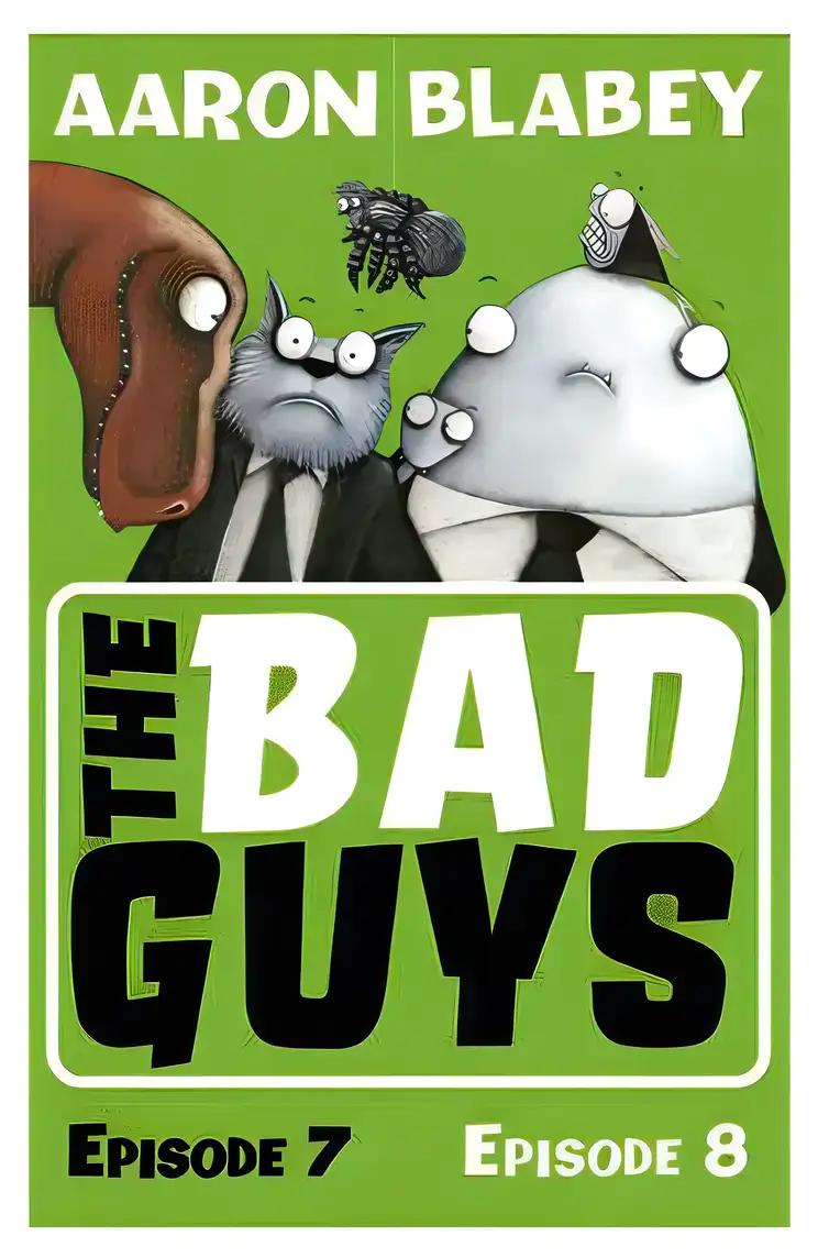 The Bad Guys: Episode 7 & 8