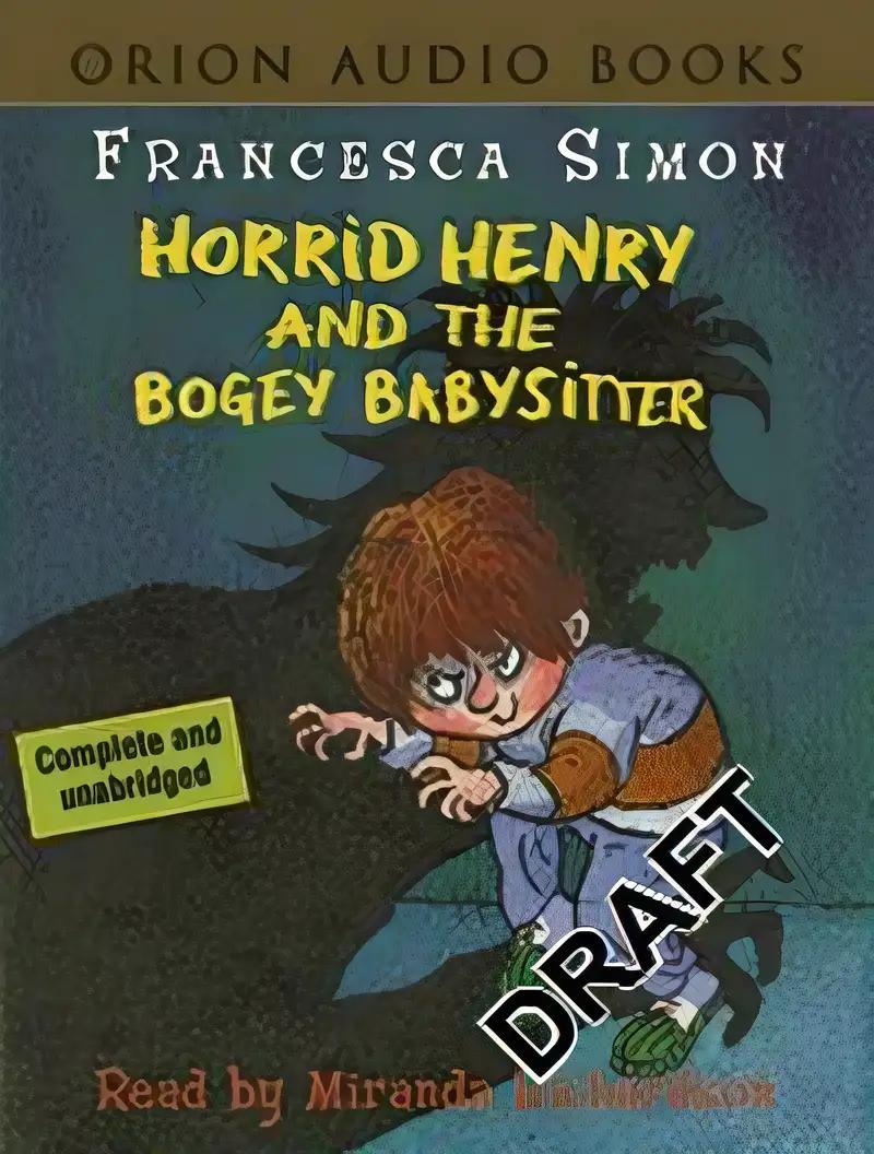 Horrid Henry and the Bogey Babysitter