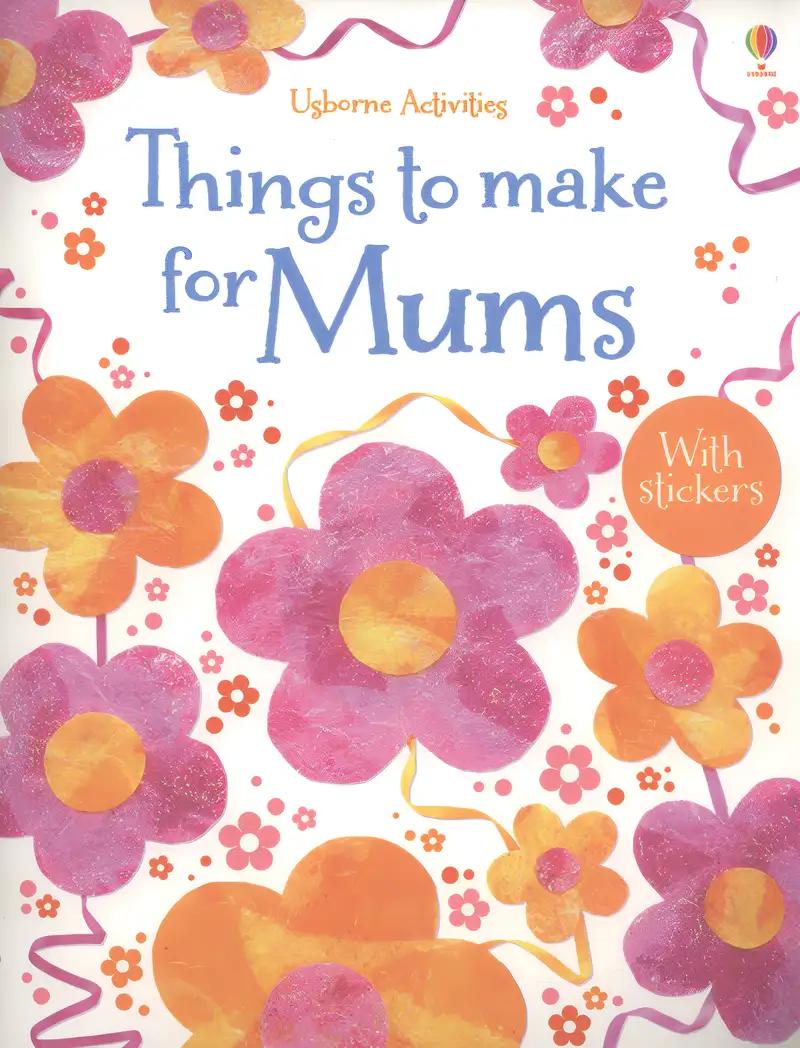 Things to Make and Do for Mums