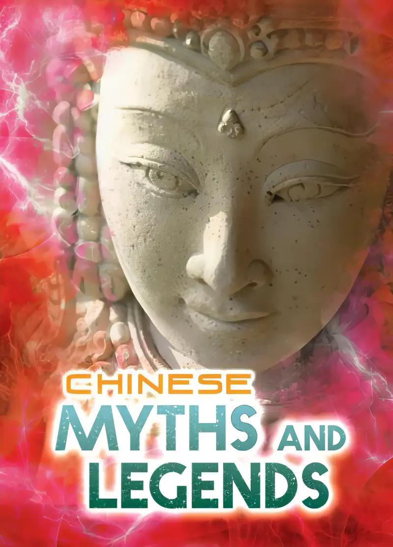 Chinese Myths and Legends (Ignite: All About Myths)