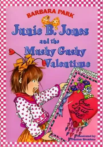 Junie B. Jones: Mushy Gushy Valentine